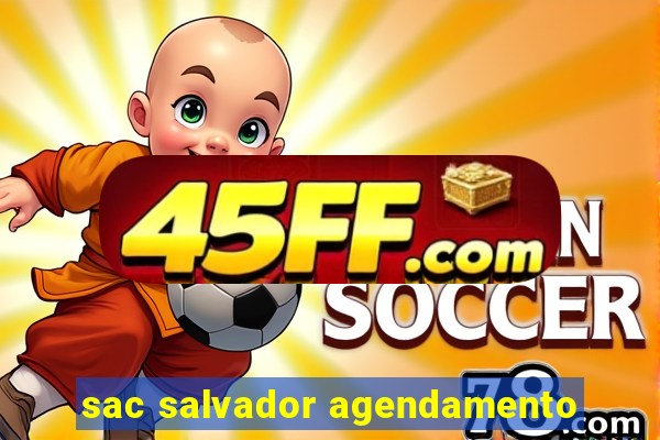 sac salvador agendamento